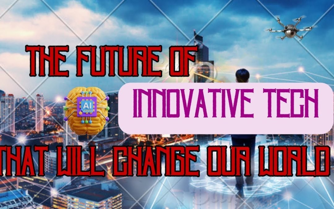 Green Tech for a Sustainable Future Innovative Tech That Will Change Our World