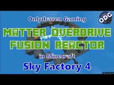 Minecraft – Sky Factory 4 – How to Make a Matter Overdrive Fusion Reactor