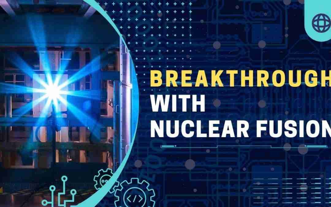 Revolutionary Breakthrough in Nuclear Fusion: The Future of Energy