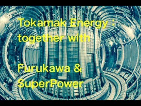 Fusion prototype reactor: Tokamak Energy collaborates with Furukawa Electric