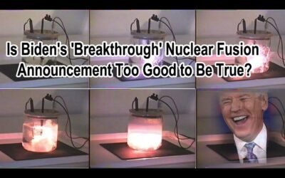Is Biden’s ‘Breakthrough’ Nuclear Fusion Announcement Too Good to Be True?